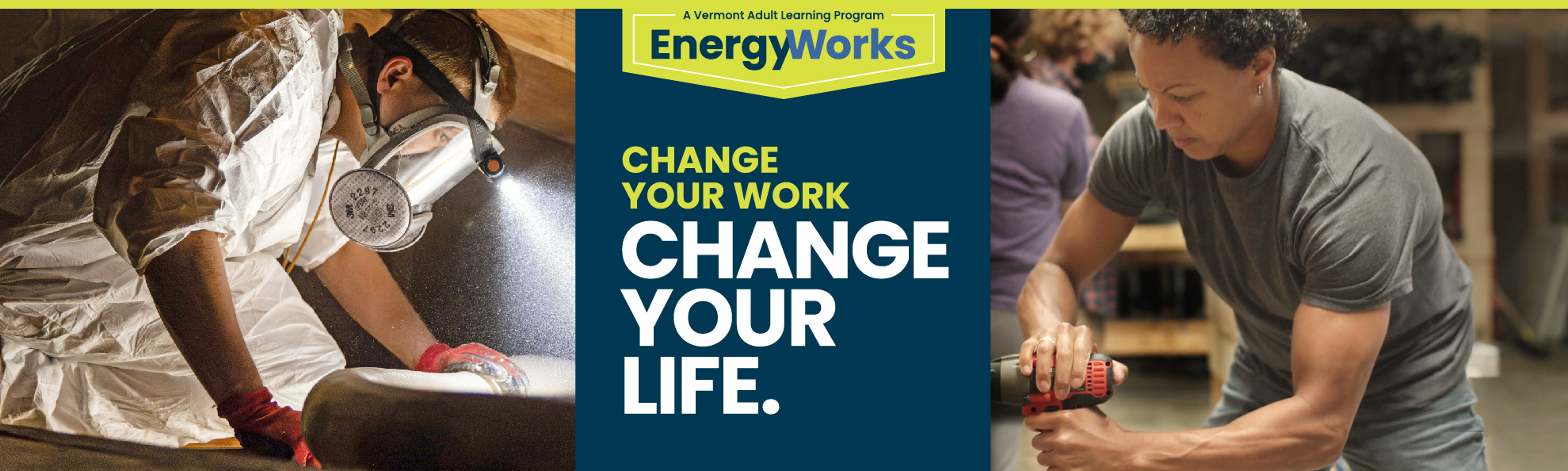 A Vermont Adult Learning Program - EnergyWorks - Change Your Work - Change Your Life - Individual providing weatherization improvements or heat pump installation